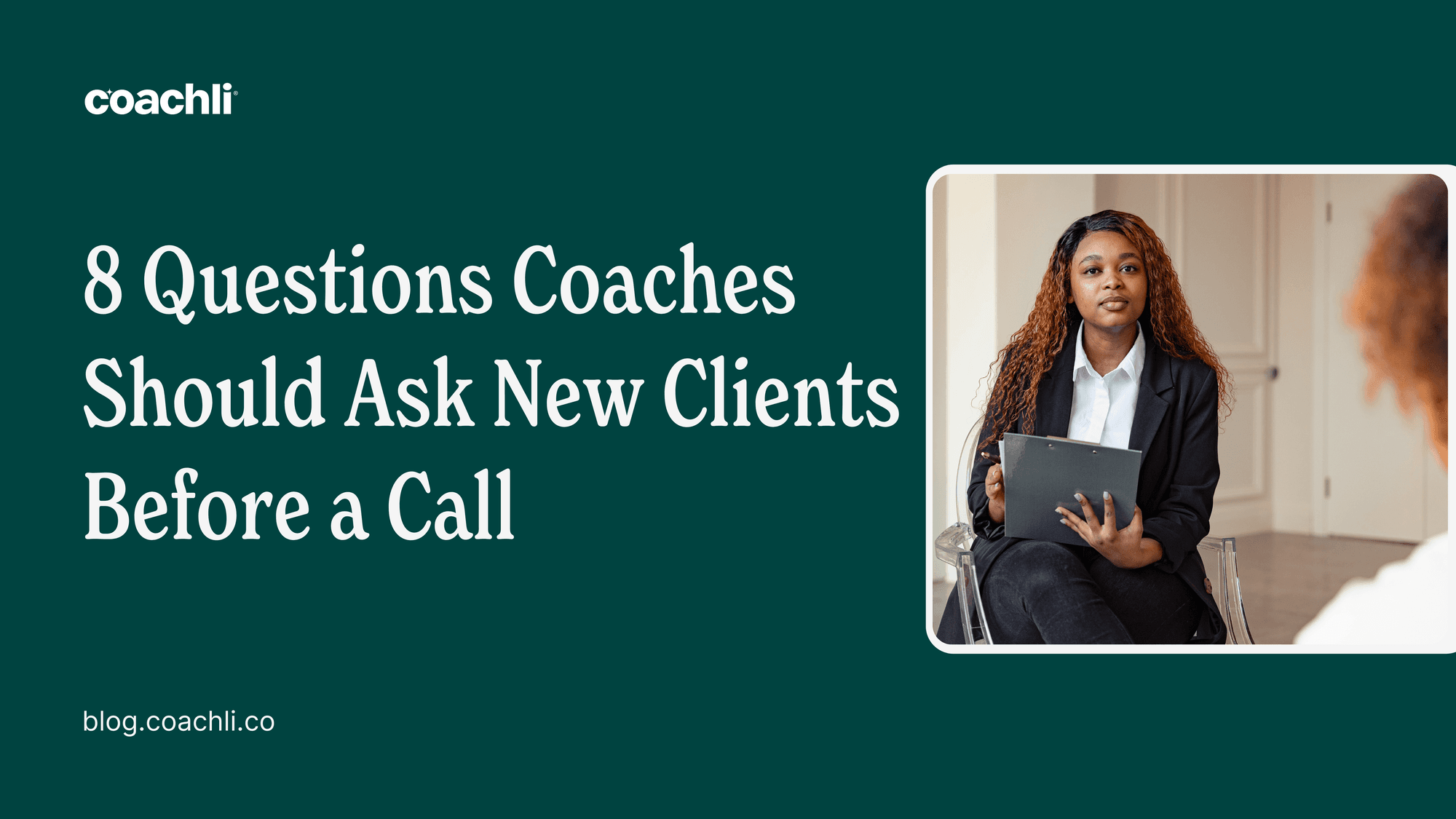 8 Questions Coaches Should Ask New Clients Before a Call
