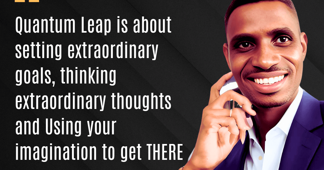 Quantum Leap! Move from Incremental Results to Exponential Progress