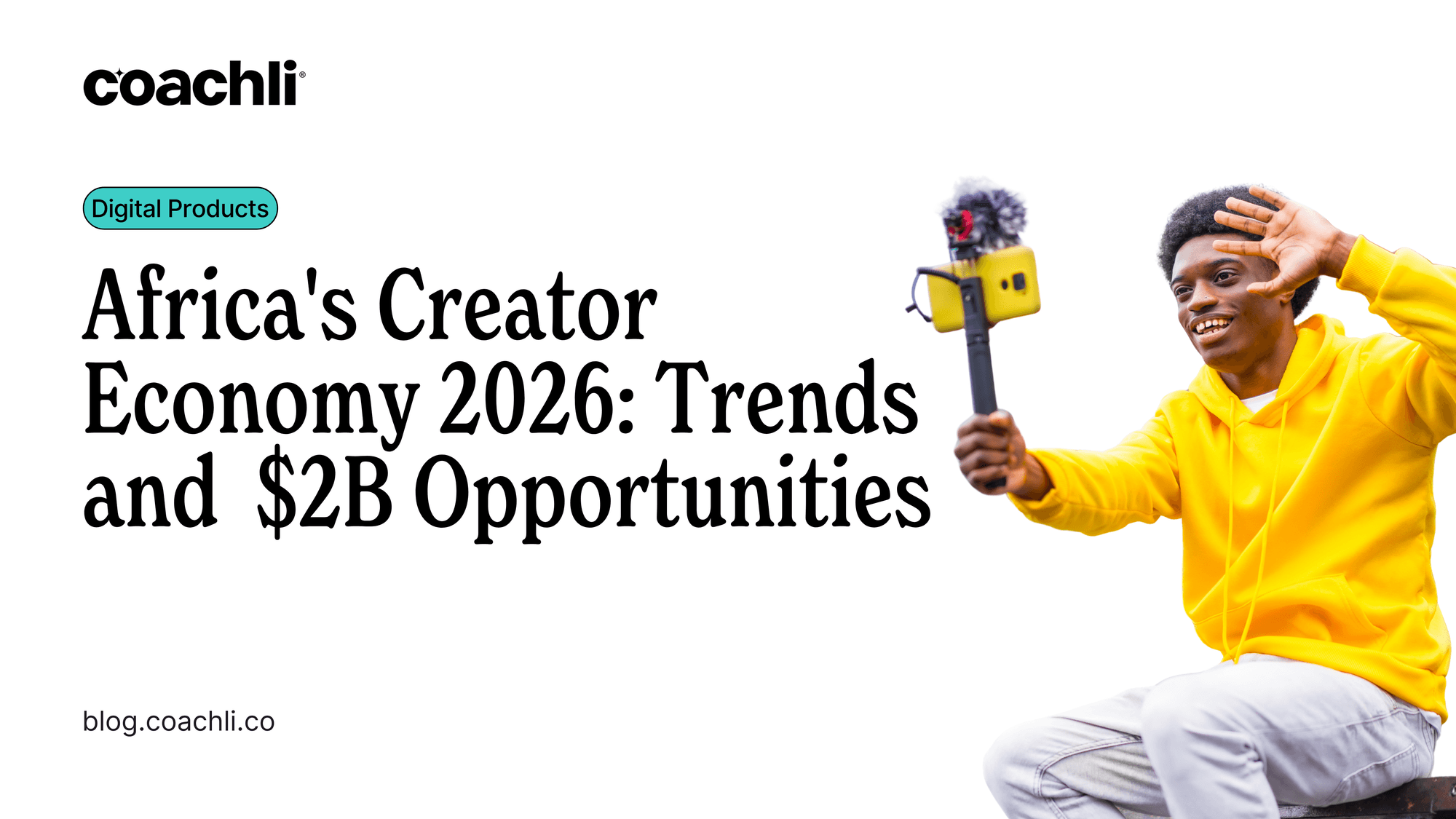 Africa's Creator Economy 2026: Trends & $2B Opportunities