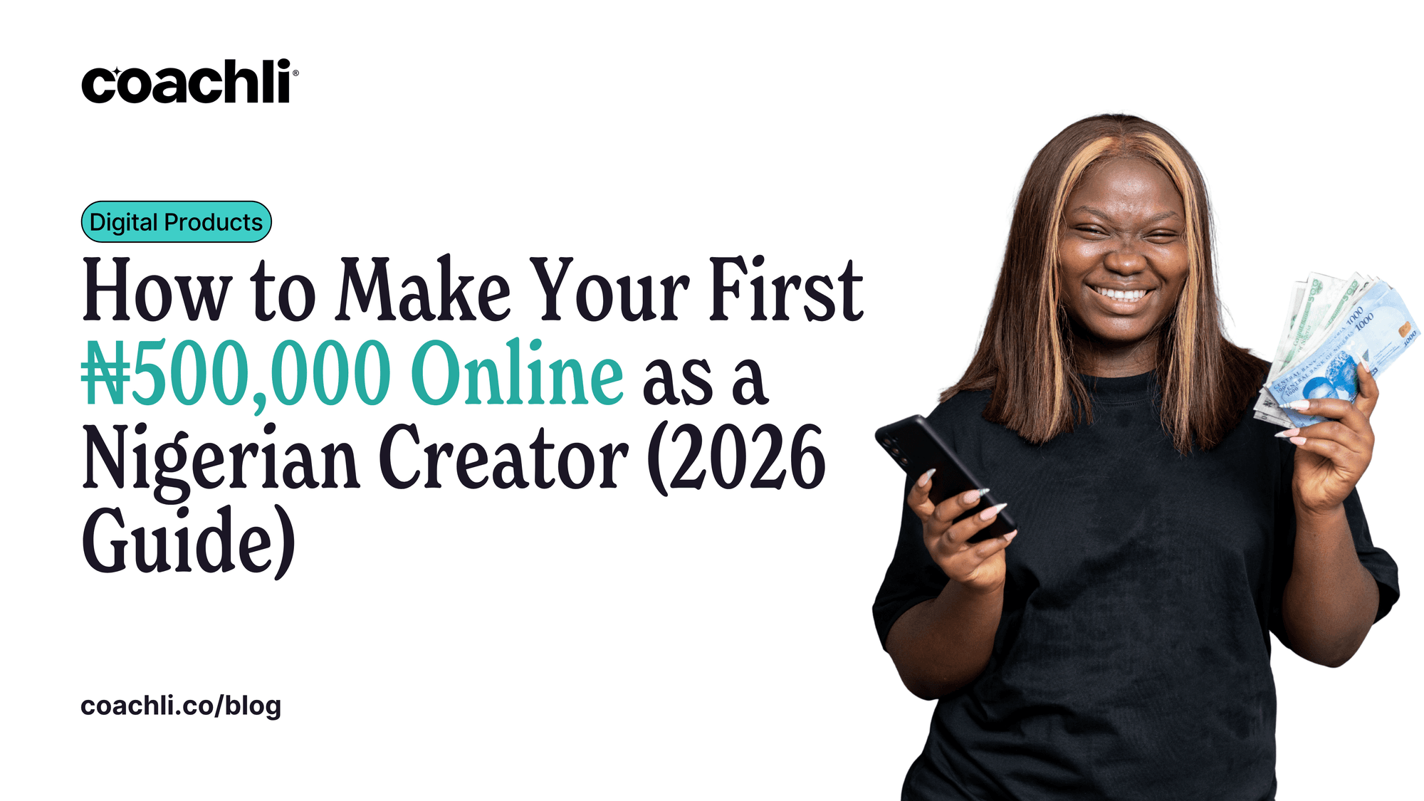 How to Make Your First ₦500,000 Online as a Nigerian Creator (2026 Guide)